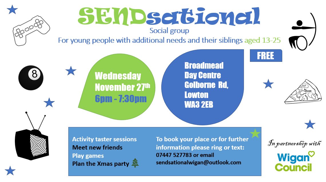 SENDsational social group for young people with additional needs and their siblings aged 13-25. 

Wednesday 27th November 2019, 6pm to 7.30pm.

Broadmead Day Centre, Golborne Road, Lawton WA3 2EB