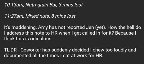 My coworker (42/F) has decided I (35/F) chew too loudly and sent a "food diary" to HR to prove it