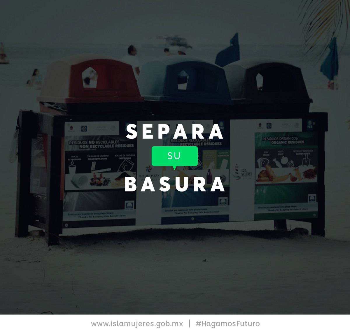 Tener un municipio limpio y verde es responsabilidad de todos. #HagamosFuturo  #IslaVerde♻️ <a href="/IslaMujeresGob/">H.Ayto. Isla Mujeres</a>