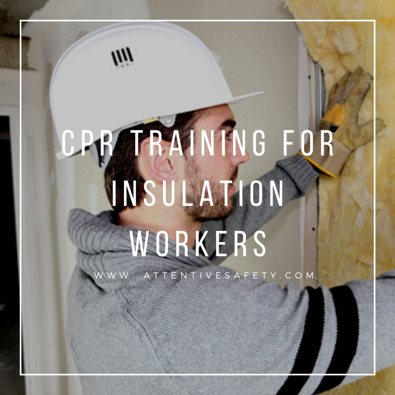 AttentiveSafety's tweet image. At Attentive Safety CPR and Safety Training, we provide Group First Aid CPR AED Training for Insulation Workers through our Heartsaver First Aid CPR AED Class. We can come to you for groups of 5 or more people. attentivesafety.com/group-first-ai… #insulationworker