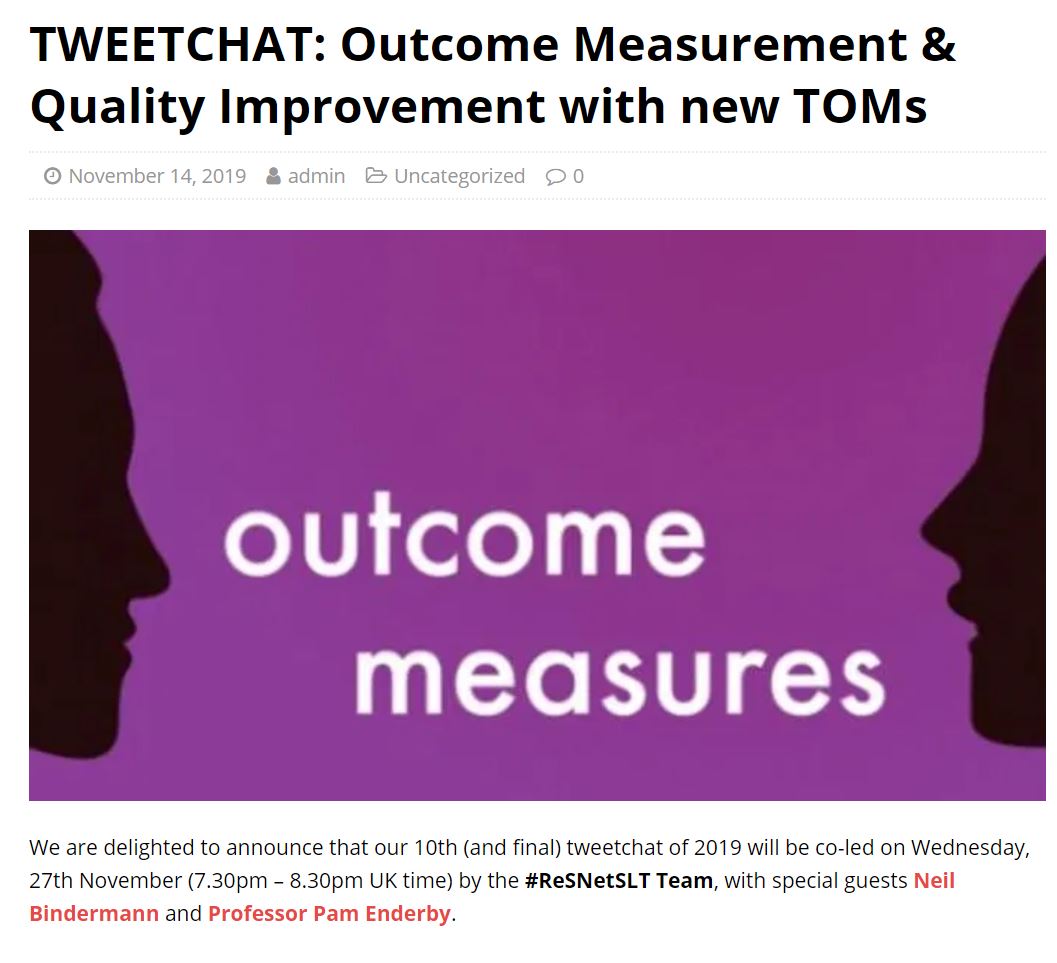 Can't wait for our exciting SPECIAL FEATURE #ReSNetSLT tweetchat on Weds 27th Nov with our guests Prof Pam Enderby and @nbinders Make sure you book this in your diary #outcomemeasures #quality #SLT @RCSLTResearch @AmitSaLT @Katie_Chadd @jkfillingham @profpleslie @UCLanResearch