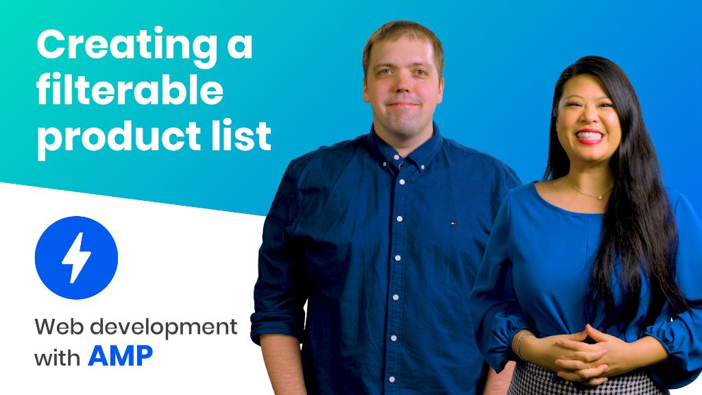 Learn how to create a filterable product list with AMP.