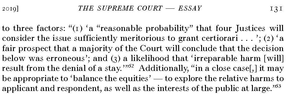 6. But what happens now? Unlike granting "certiorari" (agreeing to take up a case), which takes four votes, it takes the affirmative votes of _five_ Justices to grant a stay. And in voting on a stay application, the Justices balance a series of factors: https://harvardlawreview.org/wp-content/uploads/2019/11/123-163_Online.pdf