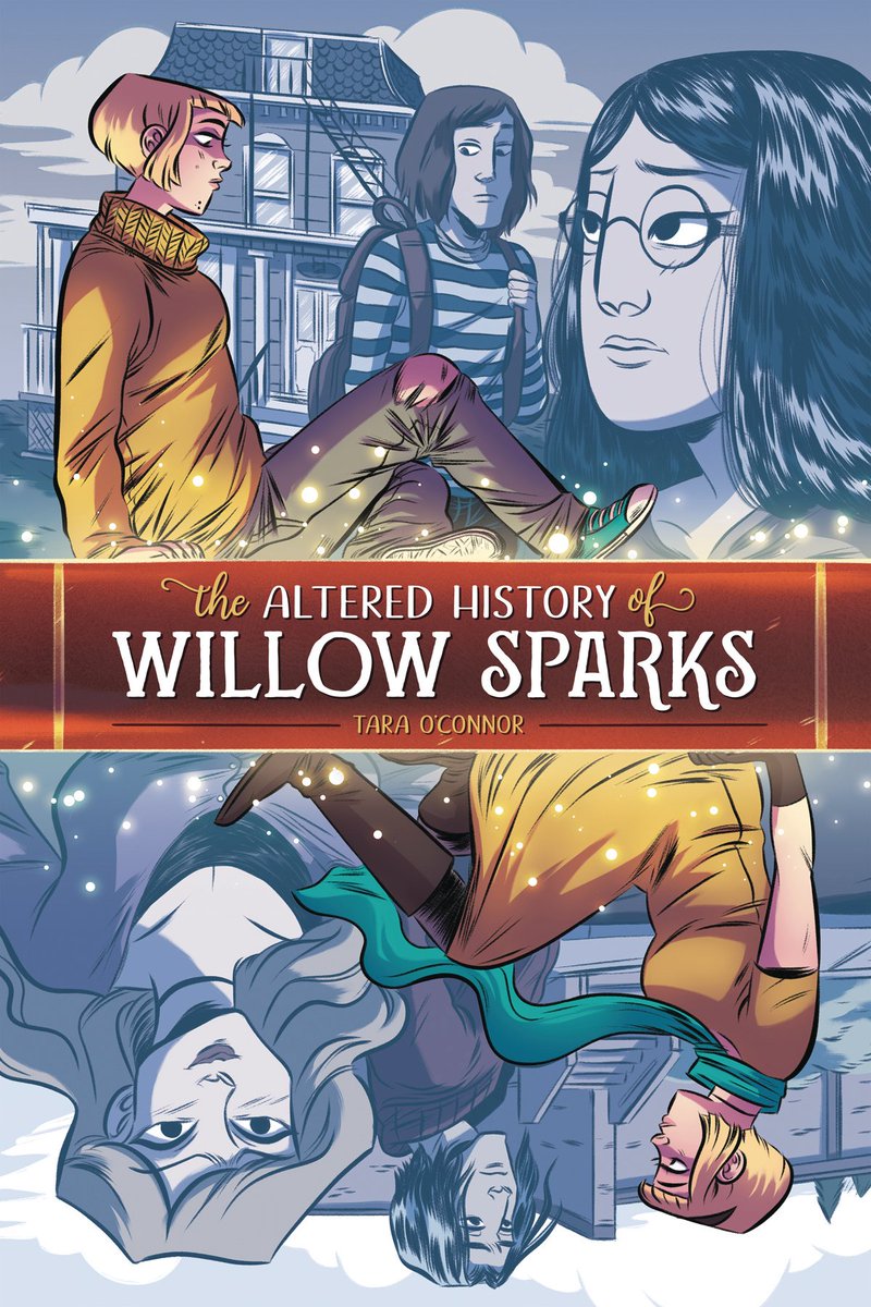 56. THE ALTERED HISTORY OF WILLOW SPARKSBy  @TaraOComics,  @ccrank,  @hilaryfamiliar and  @AriYarwoodAn enchanting YA tale of self worth and the value of friendship