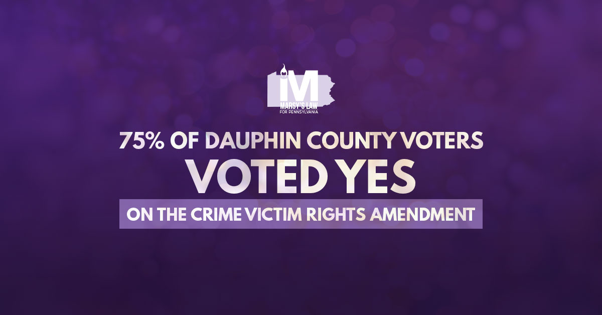 MarsysLawforPA's tweet photo. 75% of Dauphin County voters voted YES on #MarsysLaw - the Crime Victim Rights Amendment. https://t.co/uz60MpSeFS