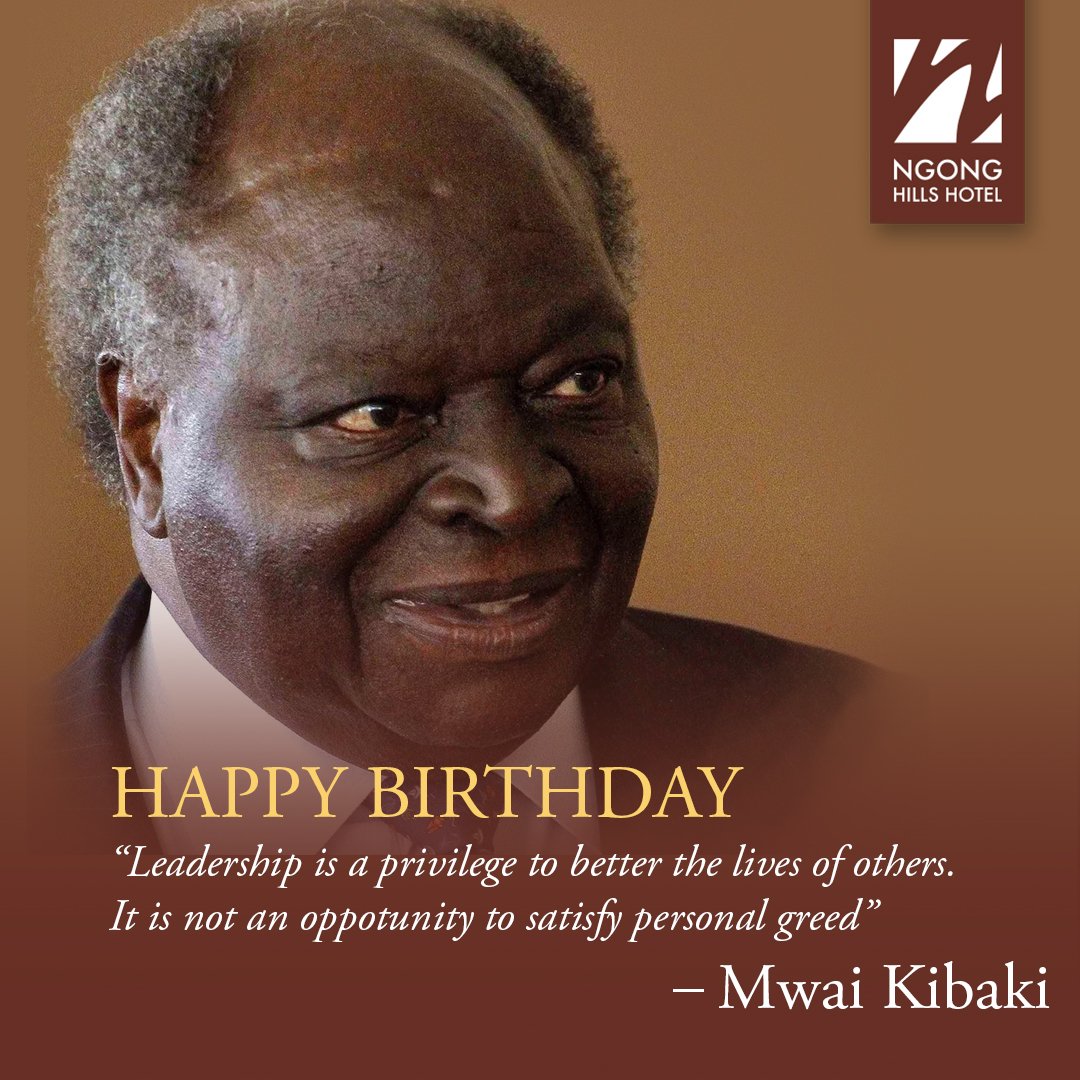 Happy 88th Birthday to Mzee \"Mwai Kibaki\". May you live long. 