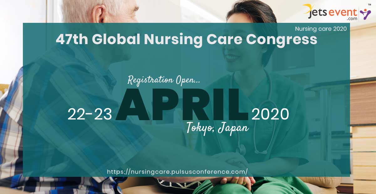 47th Global Nursing Care Congress, April 22-23, 2020 Tokyo, Japan

Click Here: bit.ly/32UIcLn

#Pulsus #Nursing #Japan #Tokyo #MedicalScience
#NursingCareCongrees #Healthcare #NursingEducation
<a href="/jetsevent/">jetsevent</a>.