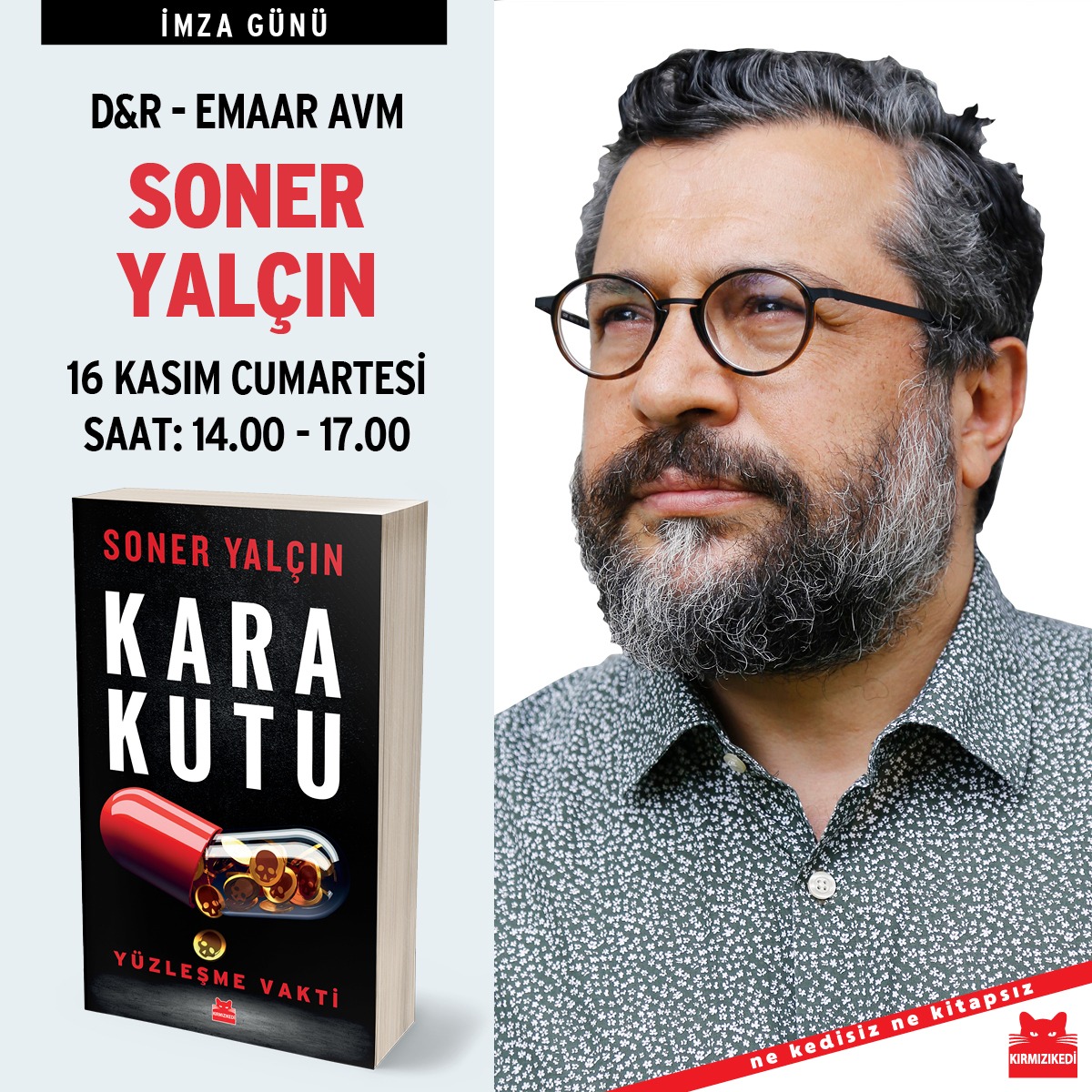 krmzkedikitap's tweet photo. Soner Yalçın, okurlarıyla buluşmaya devam ediyor! 
16 Kasım Cumartesi günü saat 14.00’de D&amp;R Emaar’da, 17 Kasım Pazar günü saat 14.00’de ise Beşiktaş-Çarşı’daki Kırmızı Kedi Kitabevi’nde sizleri de bekliyoruz. 
@hsoneryalcin
#OkumakCesaretİster #karakutu #soneryalçın #imzagünü https://t.co/m9w1WOqlbp