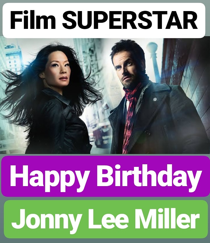 Happy Birthday 
Jonny Lee Miller  