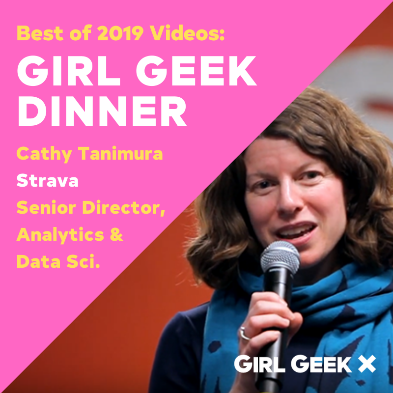 GirlGeekX's tweet photo. 🏆 One of the most-watched videos of 2019 goes to “Data + Scale + Community = Impact” (filmed at Strava Girl Geek Dinner) feat. Cathy Tanimura, Senior Director of Analytics &amp; Data Science. For videos of the Top 10 Girl Geek Dinners this year, check out: https://t.co/8LBojlP8qo https://t.co/DqRzwL9NiH