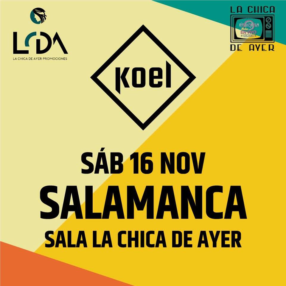 SÁBADO 16 NOVIEMBRE, presentación de <a href="/koelband/">Koel</a> en #LaChicadeAyer con ENTRADA LIBRE, a las 21 horas #Salamanca Entérate de +eventos en: conciertosensalamanca.com