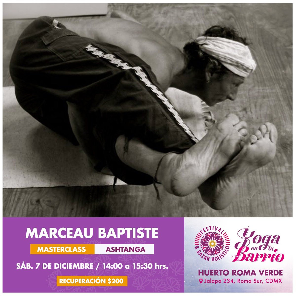 Marceau Baptiste #AshtangaYoga #Masterclass, Sábado 7 de diciembre 14:00 a 15:30 h. ¡Ven a disfrutar de una clase con uno de los pioneros del #yoga en México! $200 

#yogaentubarrio #yogaparatodxs #hazyogaentubarrio <a href="/BJAlcaldia/">Alcaldía de Benito Juárez</a> <a href="/vecinos_roma/">VecinosProRoma</a>  <a href="/vecinosromanys/">VIVA LA ROMA</a>  <a href="/vamosalaroma/">VAMOS A LA ROMA</a>