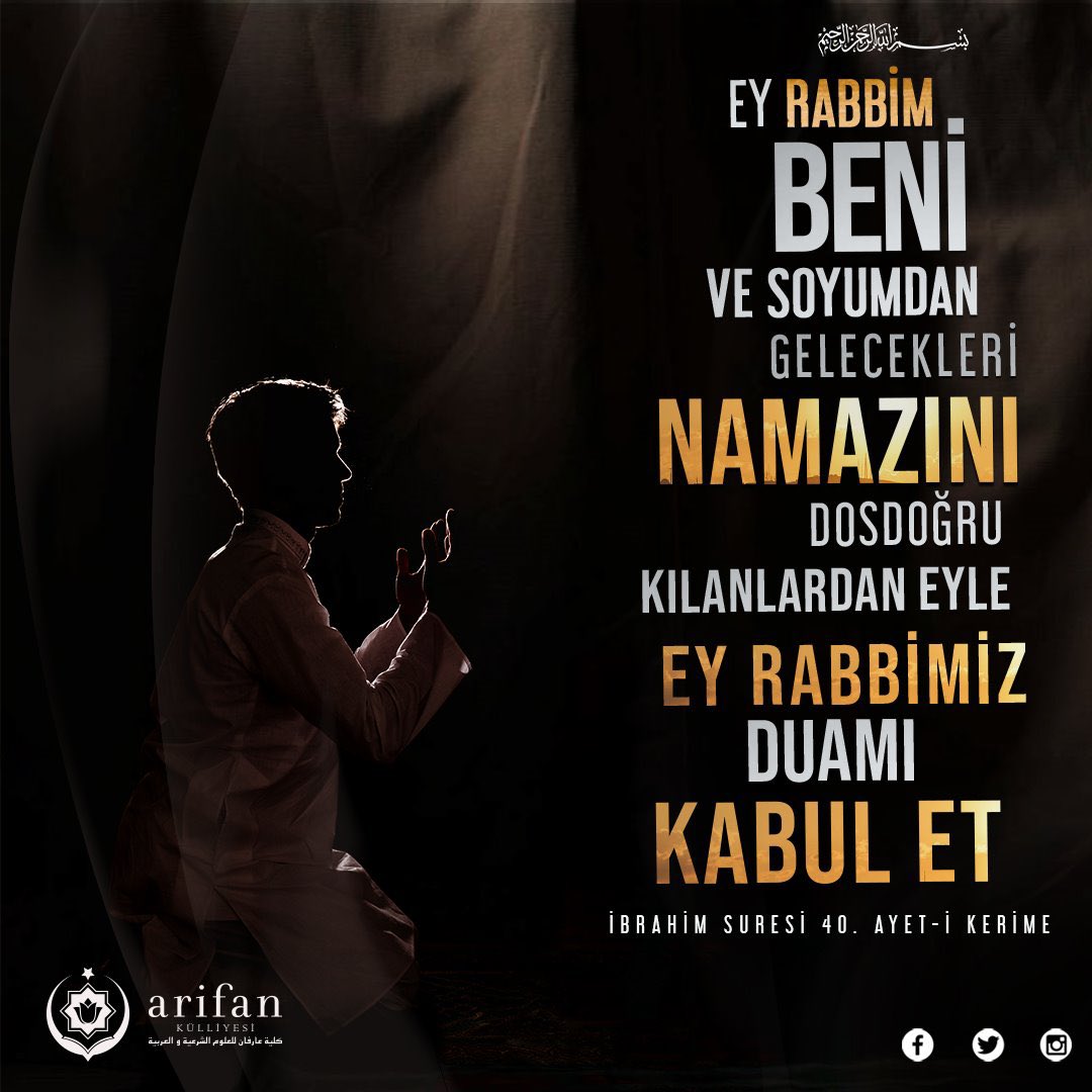 Arifanifav's tweet photo. Ey rabbim!
Beni ve soyumdan gelecekleri namazını dosdoğru kılanlardan eyle.

Ey rabbimiz!
Duamı kabuk et.

| İbrahim Süresi 40. Ayet-i Kerime https://t.co/uEI3FjxNkO