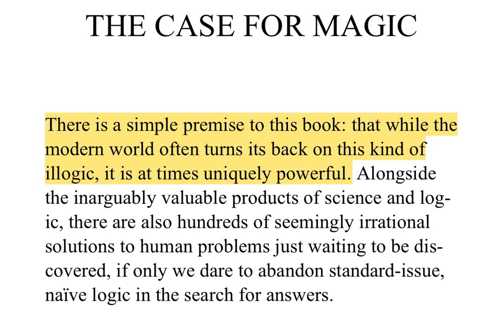 “There is a simple premise to this book: that while the modern world often turns its back on this kind of illogic, it is at times uniquely powerful.”