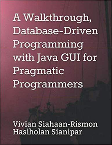 SianiparRismon's tweet image. A Walkthrough, Database-Driven Programming with Java GUI for Pragmatic Programmers
amazon.com/dp/1708564691
#database #javagui #viviansiahaan #rismonhasiholansianipar