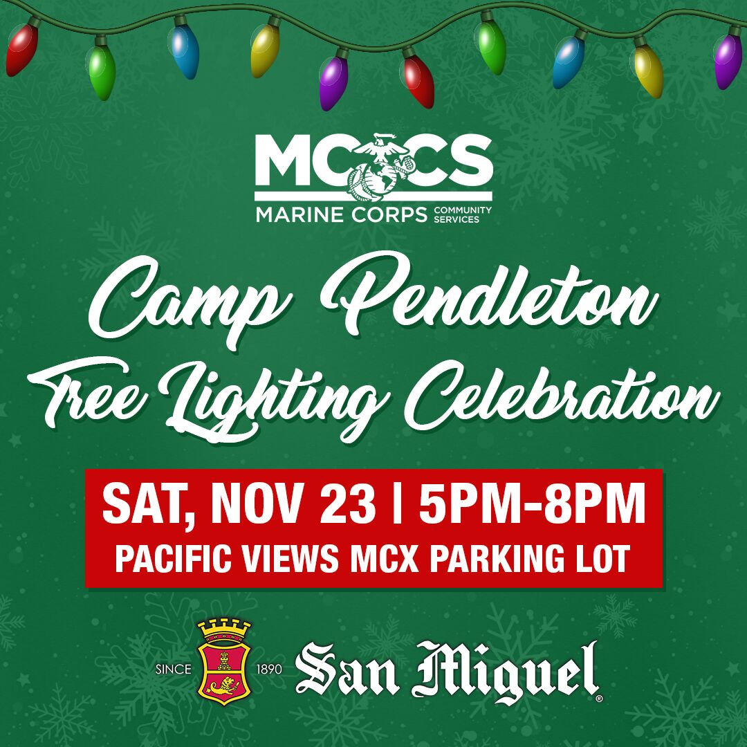 In one week, join us for Camp Pendleton’s Tree Lighting Celebration at the PacificViews Parking Lot in Oceanside, CA.

Enjoy food and drink sampling from various vendors, meet Santa, and enter for a chance to win prizes!

Visit mccscp.com/treelighting for more information