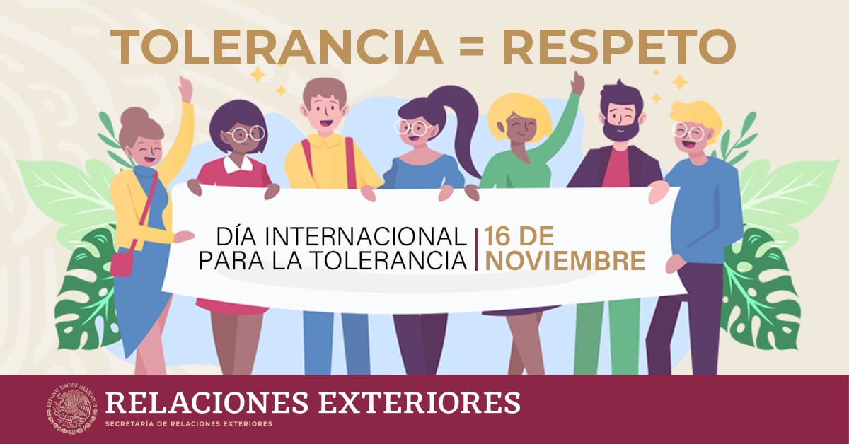 SRE_mx's tweet photo. 🗓️ Hoy conmemoramos el Día Internacional para la #Tolerancia, recordando que apreciar la riqueza y variedad de las culturas del mundo es fundamental. https://t.co/Qde7KgnFmL