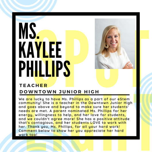 This week, we'd like to spotlight Ms. Phillips from <a href="/eStemDTJHS/">eStem Downtown JHS</a>! A parent nominated her, and we are excited to highlight her hard work!
