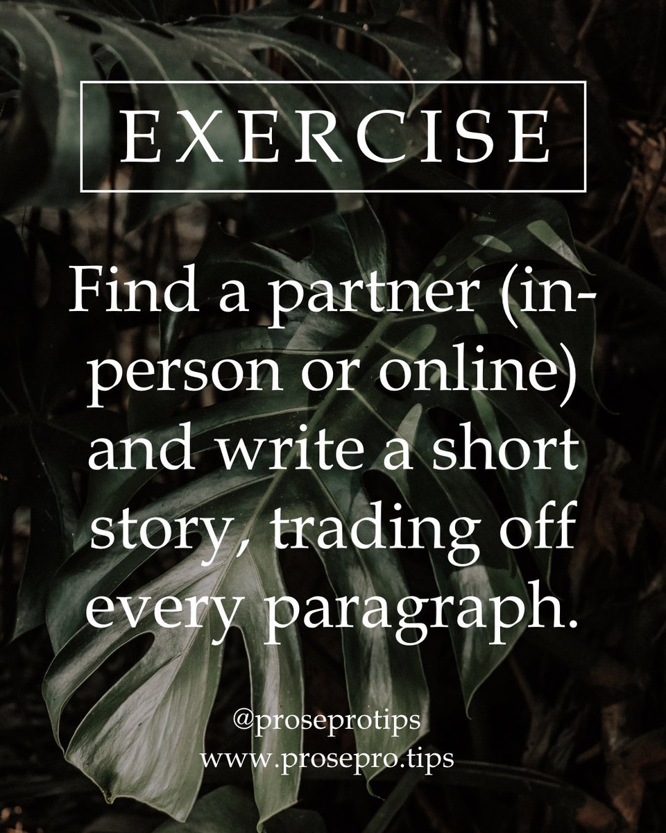ProseProtips's tweet image. Find a partner (in-person or online) and write a short story, trading off every paragraph.
.
.
#nanowrimo2019 #writingtips #writingadvice #proseprotips #howtowriteabook #writerscommunity #exercise #writingprompt #writingideas