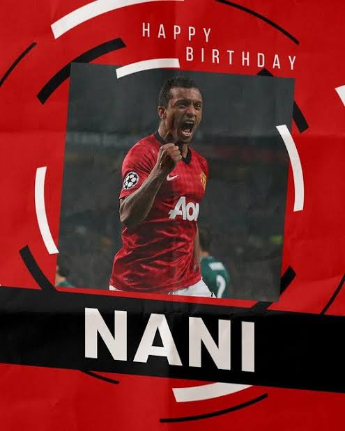 Happy birthday   Luis Nani as you turns 33th today.   