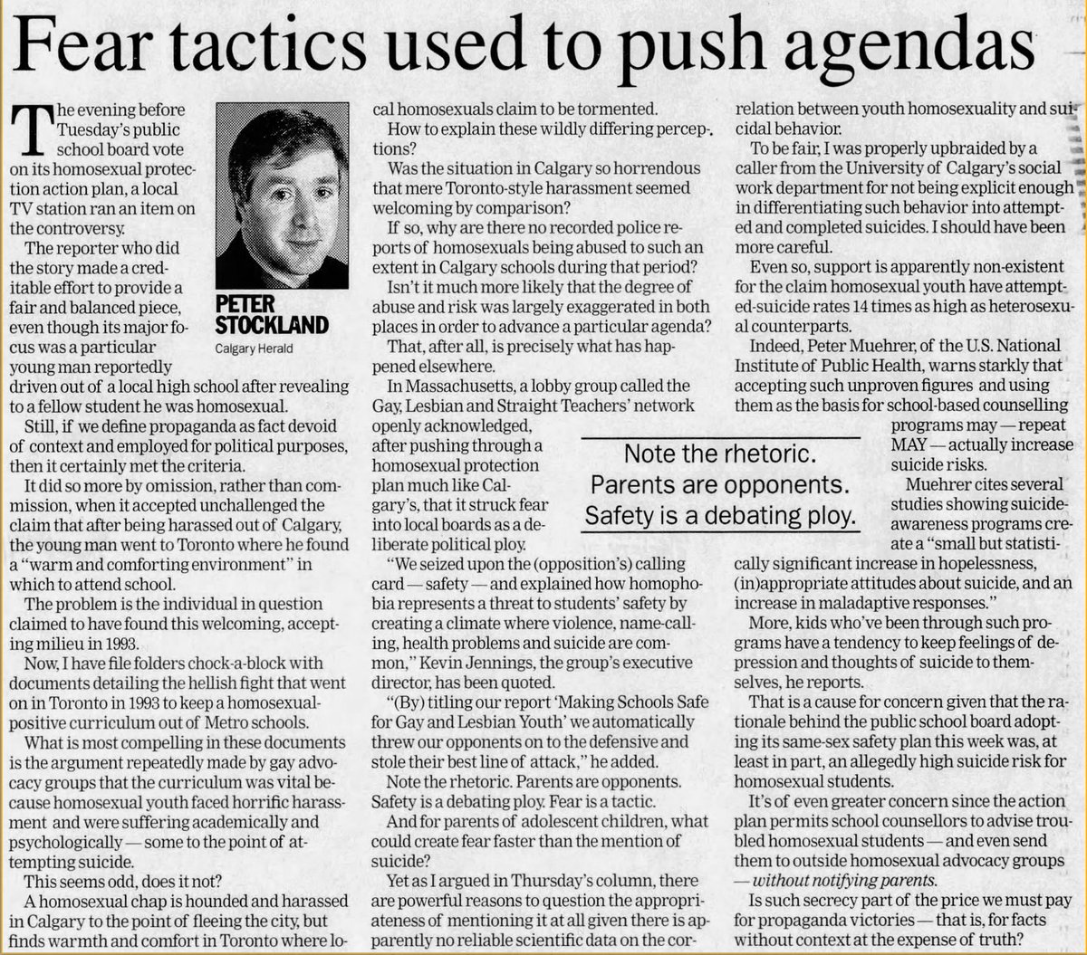 Transgender activists...er...Homosexuals are lying about suicide stats to push agendaCalgary Herald, Canada 1997-02-28"Note the rhetoric. Parents are opponents. Safety is a debating ploy."