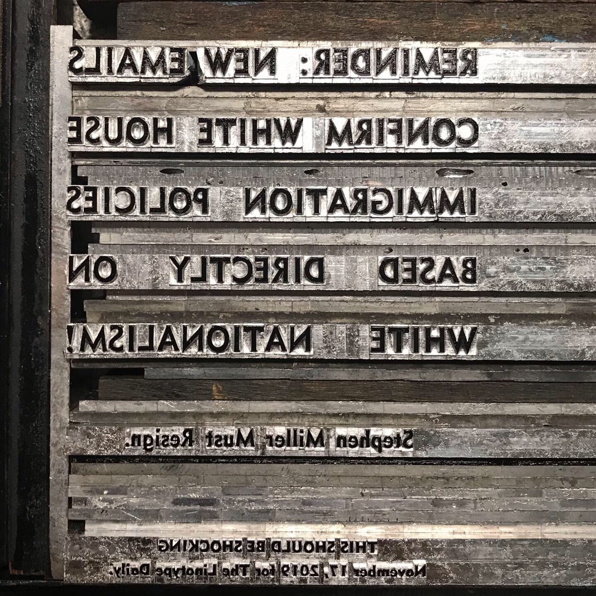 TLinotypist's tweet photo. Republicans: this is the administration you are defending. #linotype #letterpress #stephenmiller #stephenmillermustresign #whitenationalism #ICE #dwiggins #metromedium Cast in 8pt Metroblack, and 12 and 18 Metromedium https://t.co/pQRcoAGsNp