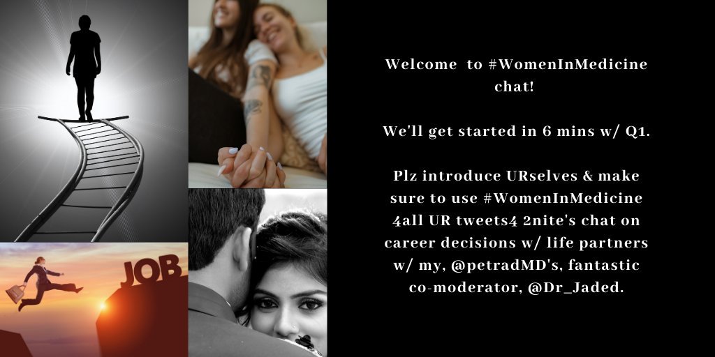 Welcome to #WomenInMedicine chat! We'll get started in 6 mins w/ Q1. Plz introduce URselves & make sure to use #WomenInMedicine 4all UR tweets4 2nite's chat on career decisions w/ life partners w/ my, @petradMD's, fantastic co-moderator, @Dr_Jaded.