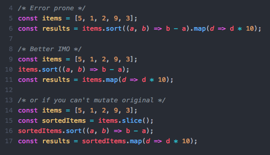 _jayphelps's tweet image. I feel very strongly that array.sort() in JS should 100% of the time be put on it's own line and return value *never* used. sort() mutates the original array, and returns that same array again, so when chained with functional methods like map/filter/reduce is very bug prone later