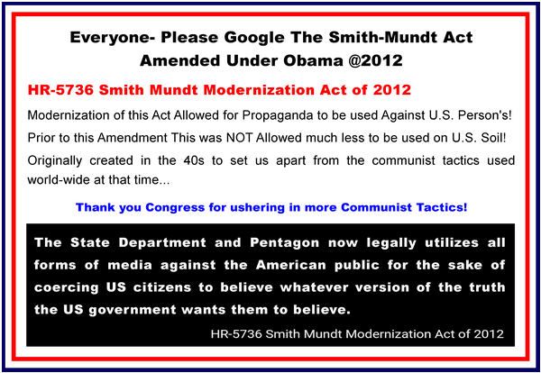 4/11) oh man, that’s powerful propaganda right there. nice… plus we’re America! we got this. but wait… it doesn’t end there. in 2012 president obama repealed the ban on America and news outlets not being able to spread government created news to Americans.fun for everyone!