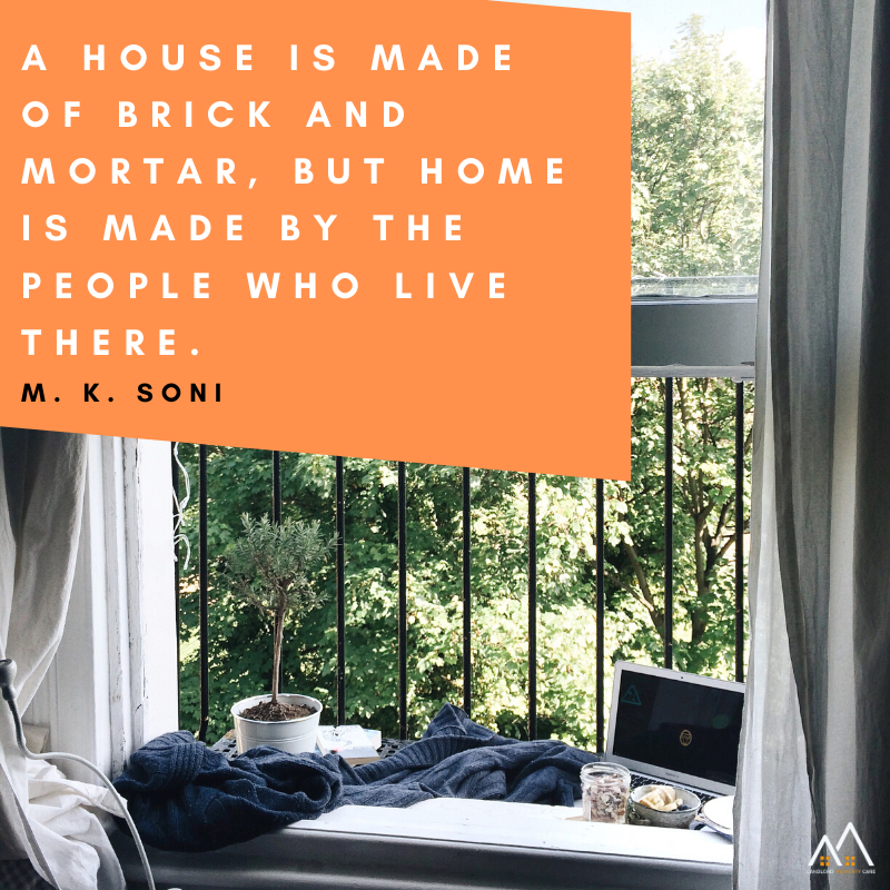 A house is made of brick and mortar, but home is made by the people who live there. - M.K.Soni 🏚️

#MondayMotivation #Quote