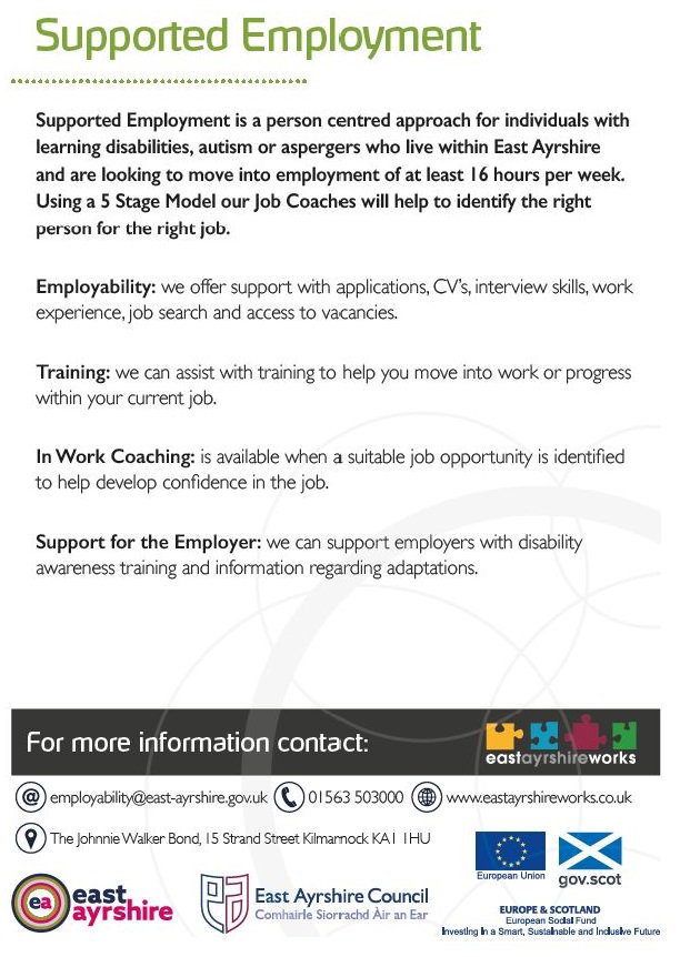 EA Supported Employment

Have a disability? Live in East Ayrshire and looking for support
moving into pair employment? Contact one of the team for
more details on this service:
Call- 01563 503000
Email – employability@east-ayrshire.gov.uk
Private Message - @EACSupportedEmployment
