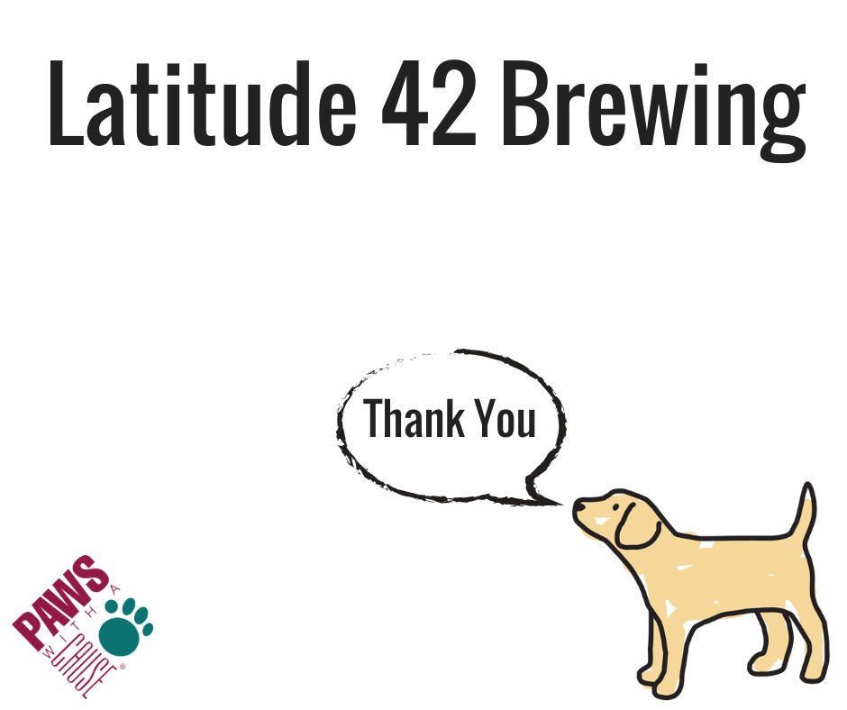 Thank you to <a href="/Latitude42Brew/">Latitude 42 Brew Co.</a> for your support of PAWS!