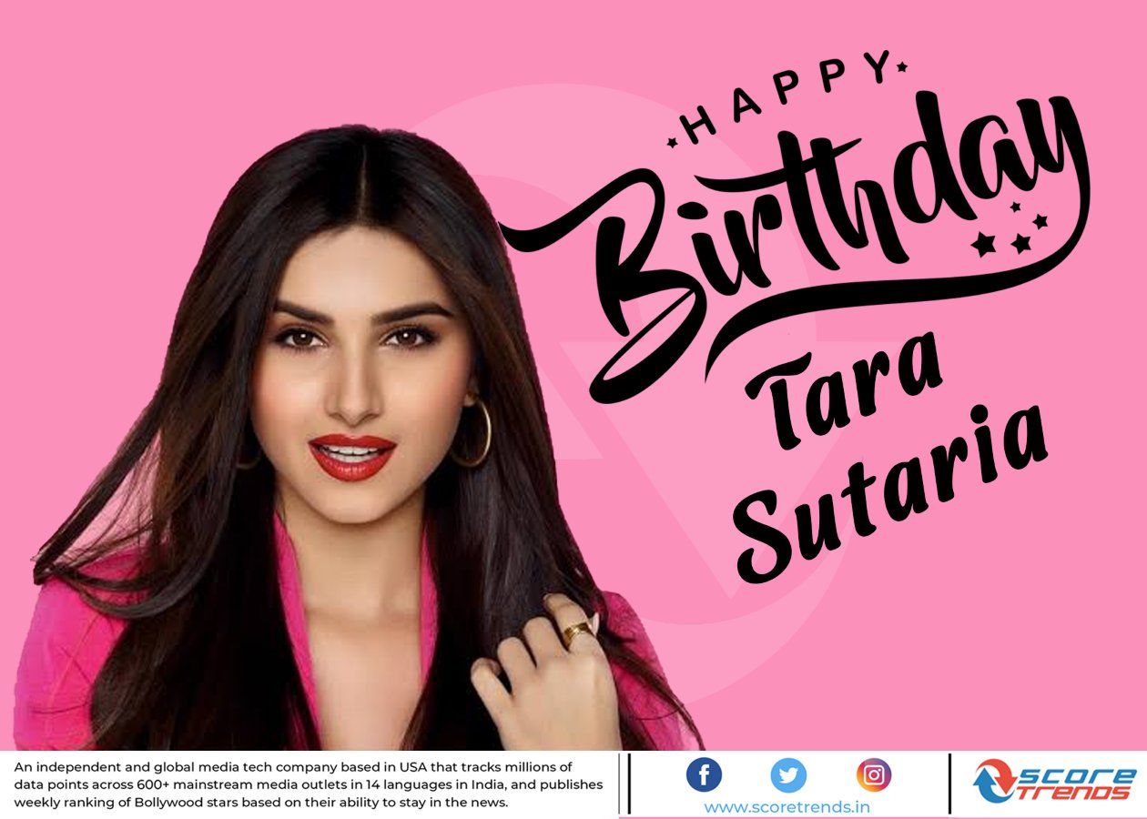 Score Trends wishes Tara Sutaria a Happy Birthday!! 