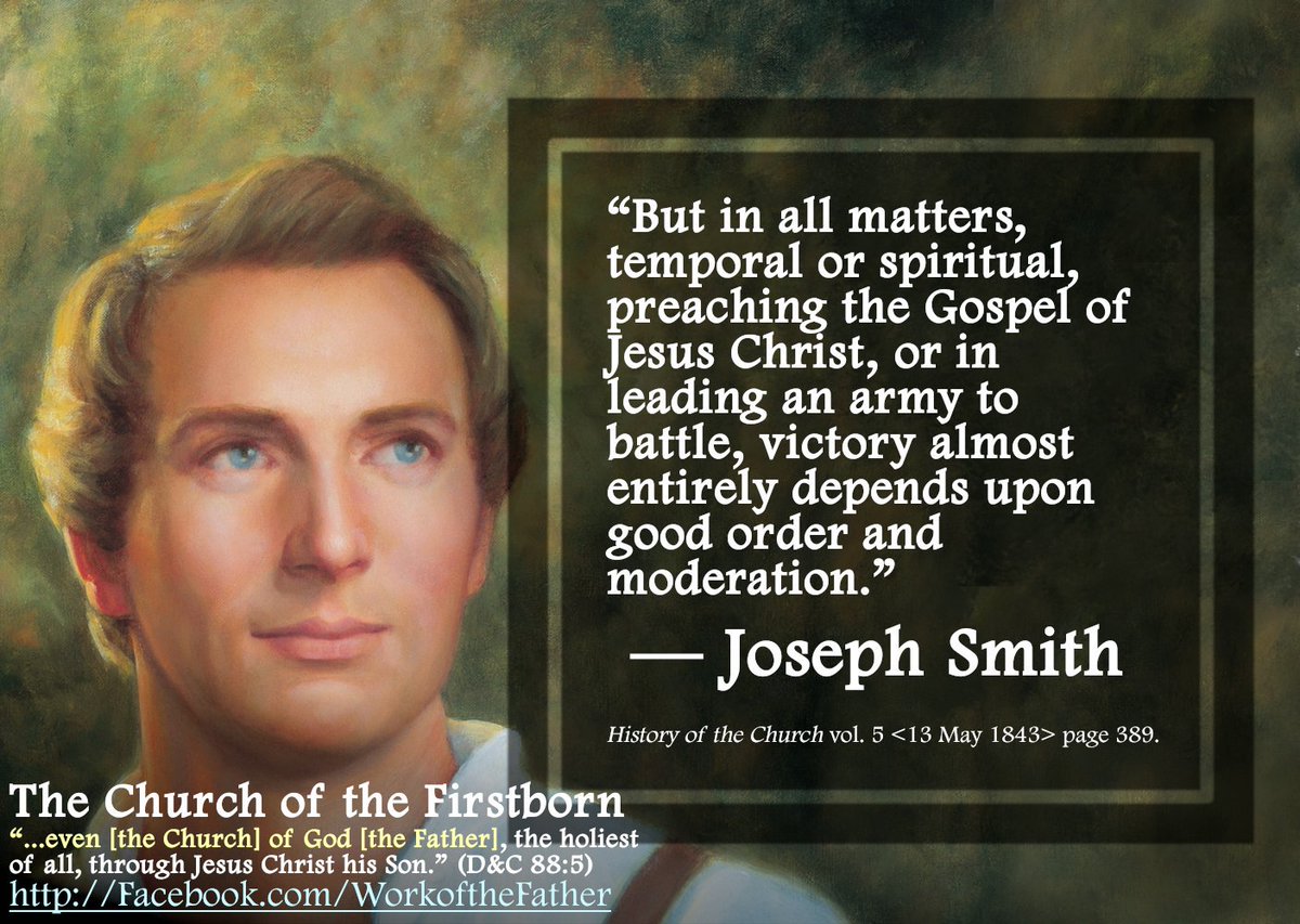 WorkoftheFather's tweet photo. “But in all matters, temporal or spiritual, preaching the Gospel of Jesus Christ, or in leading an army to battle, victory almost entirely depends upon good order and moderation.”— Joseph Smith (History of the Church vol. 5 <13 May 1843> page 389) https://t.co/EcB9aPP6DP