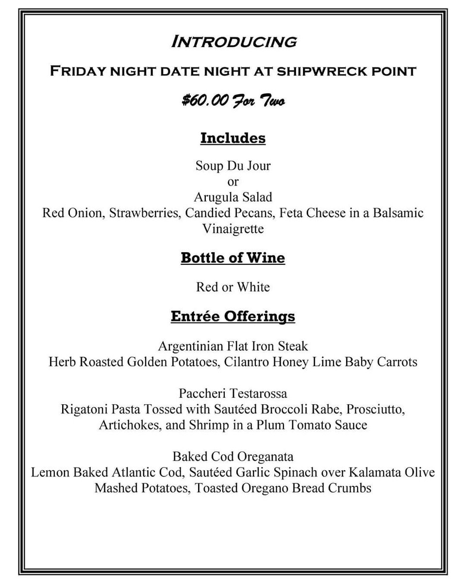 shipwreckpoint's tweet photo. We are thrilled to introduce our Friday Night DATE NIGHT MENU!!!
$60 for Two and L O O K at what this includes:
⚓️ Soup or Salad
⚓️ Bottle of Red or White Wine
⚓️ Choice of a Delicious Entrée
#shipwreckpoint #datenight #dinnerforTWO #fridaynightdatenight #diningwithaview https://t.co/jU3Q1X1Dgi