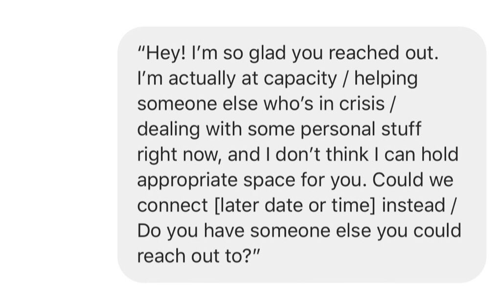 PS: Someone reached out and asked for an example of how you can respond to someone if you don’t have the space to support them.I offered this template: