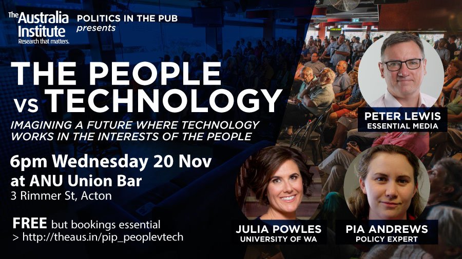 Highly recommended Event! 📅 *Politics in the Pub* @ 6pm 20 Nov at <a href="/anuunion/">ANU Union</a>. Join <a href="/TheAusInstitute/">Australia Institute</a> to a session of imagining a future where technology works in the interests of people. RSVP --> nb.tai.org.au/pitp_people_vs…
