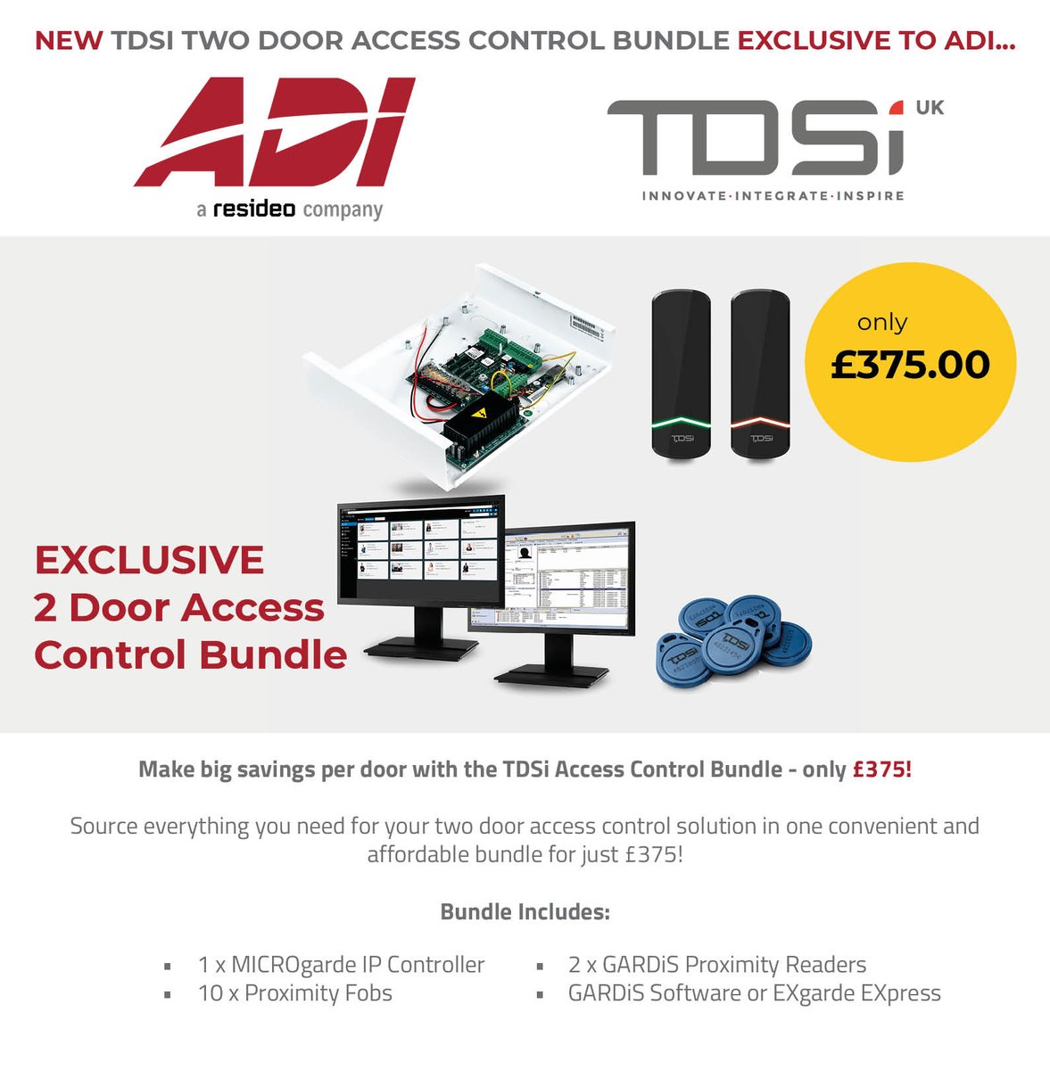 Reminder this fantastic <a href="/TDSi_Access/">TDSi</a> exclusive offer is still available through <a href="/ADIGlobalUK/">ADI Global Dist - UK</a> Part code 5002-1882 will provide everything in one box (1 x 2 door IP controller, 2 x prox readers, 10 fobs &amp; GARDiS or EXgarde Express software). In stock with ADI ready to ship.