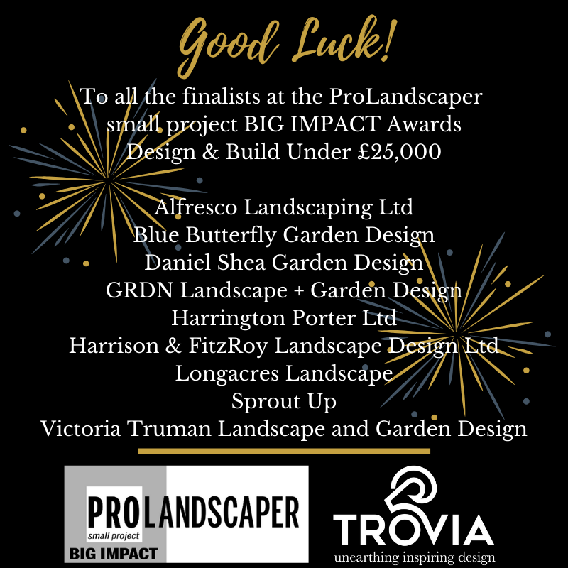 TroviaUK's tweet photo. We wish all the finalists in the Design &amp; Build Under £25,000 category for the ProLandscaper small project BIG IMPACT Awards good luck! #tuesdaythoughts
Find out the results at @FutureScapeUK today!

@GRDN_Design #smallprojectbigimpact #gardendesign #landscapedesign https://t.co/4fQBACztxc