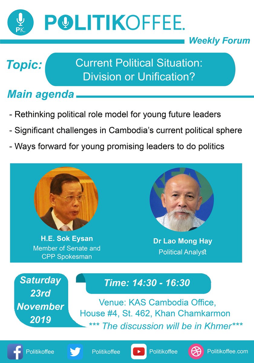 Politikoffee's tweet photo. #Politikoffee is exited to to announce our next forum on #Nov_23. We're honoured to have Dr. #LaoMongHay, political analyst & H.E. #SokEysan CPP spokesman as our guest speakers to debate on "Cambodia's Current Political Situation:A Division or Unification" at #KASCambodia office. https://t.co/VOfsWvaNc4