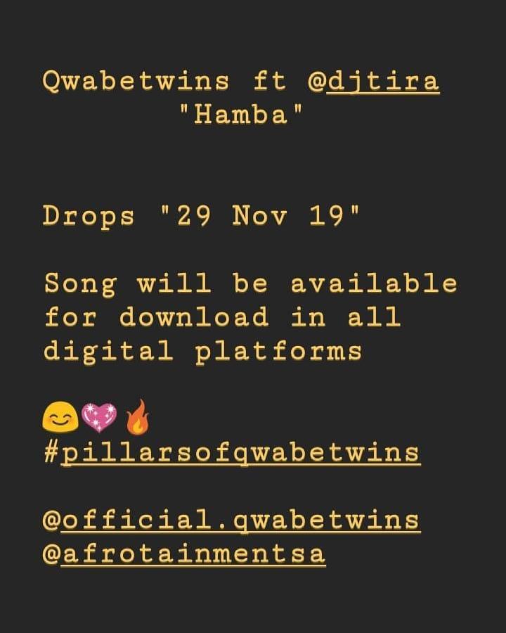 qwabe_twins_'s tweet photo. Qwabetwins ft @DJTira 
            "Hamba"
 
Drops : "29  Nov 19" 

@AfroTainmentSA @mondlingc
#Qwabetwins #Pillarsofqwabetwins https://t.co/wTPRGQfBfe