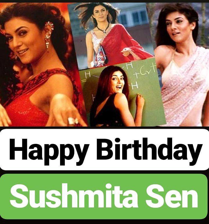 Happy Birthday 
Sushmita Sen  