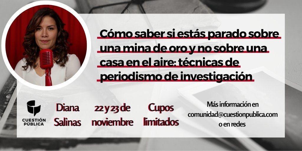 Duranoscar's tweet image. Pinta bueno este taller ‘Cómo saber si estás parado sobre una mina de oro y no sobre una casa en el aire: técnicas de periodismo de investigación', que dictará la editora de @cuestion_p y gran amiga @DianaSalinasP.

22 y 23 de noviembre. Precio especial para estudiantes: 169 mil.