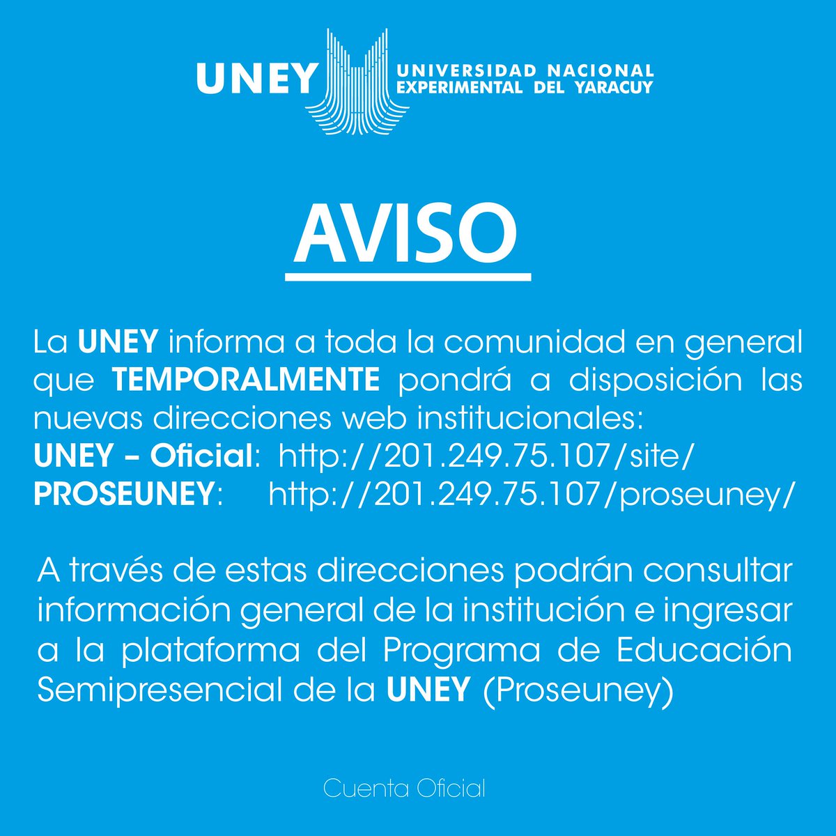 Para consultar la página web oficial de la UNEY ingresa a esta dirección: http://201.249.75.107/site/
Para entrar a la plataforma del Programa de Educación Semipresencial (PROSEUNEY): http://201.249.75.107/proseuney/ #19Noviembre #AvisoUNEY
