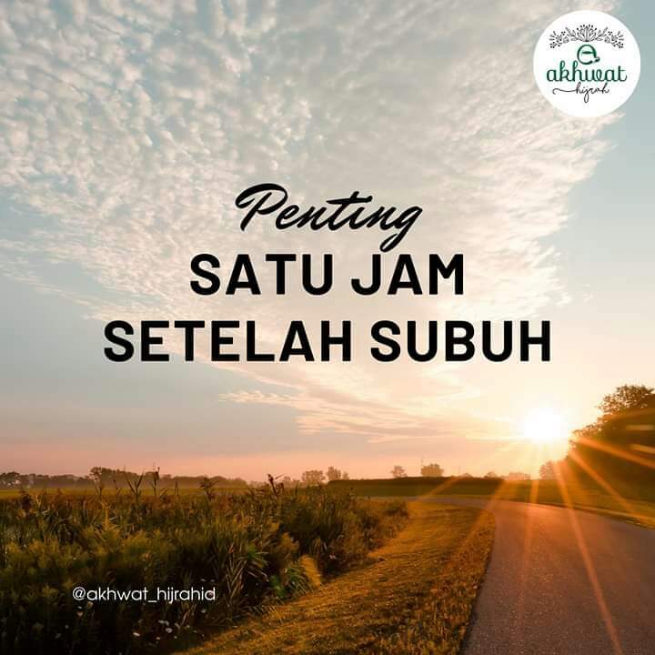 TweetIslamik's tweet photo. PENTING SATU JAM SETELAH SUBUH

Satu jam seletah subuh menentukan arah tujuan hidup kita. Jadi apa saja yg perlu kita lakukan satu jam setelah subuh? https://t.co/TuznZjveLT