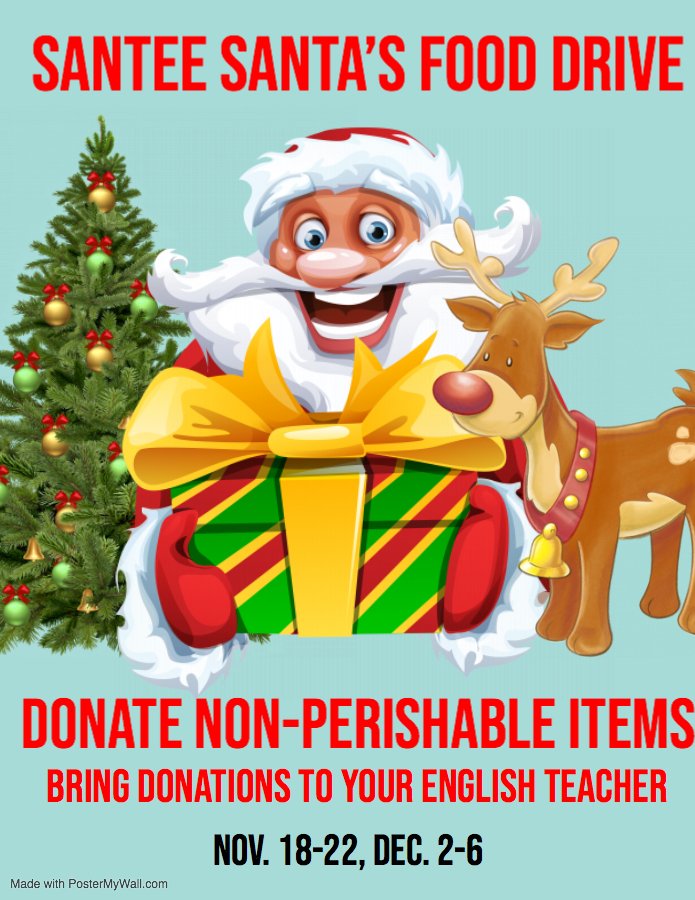 Please help out our food drive for the Santee Santas program that benefits all Santee community members. The food drive is this week and the week after Thanksgiving break. Items can be dropped off to the front office or Santana English teachers.