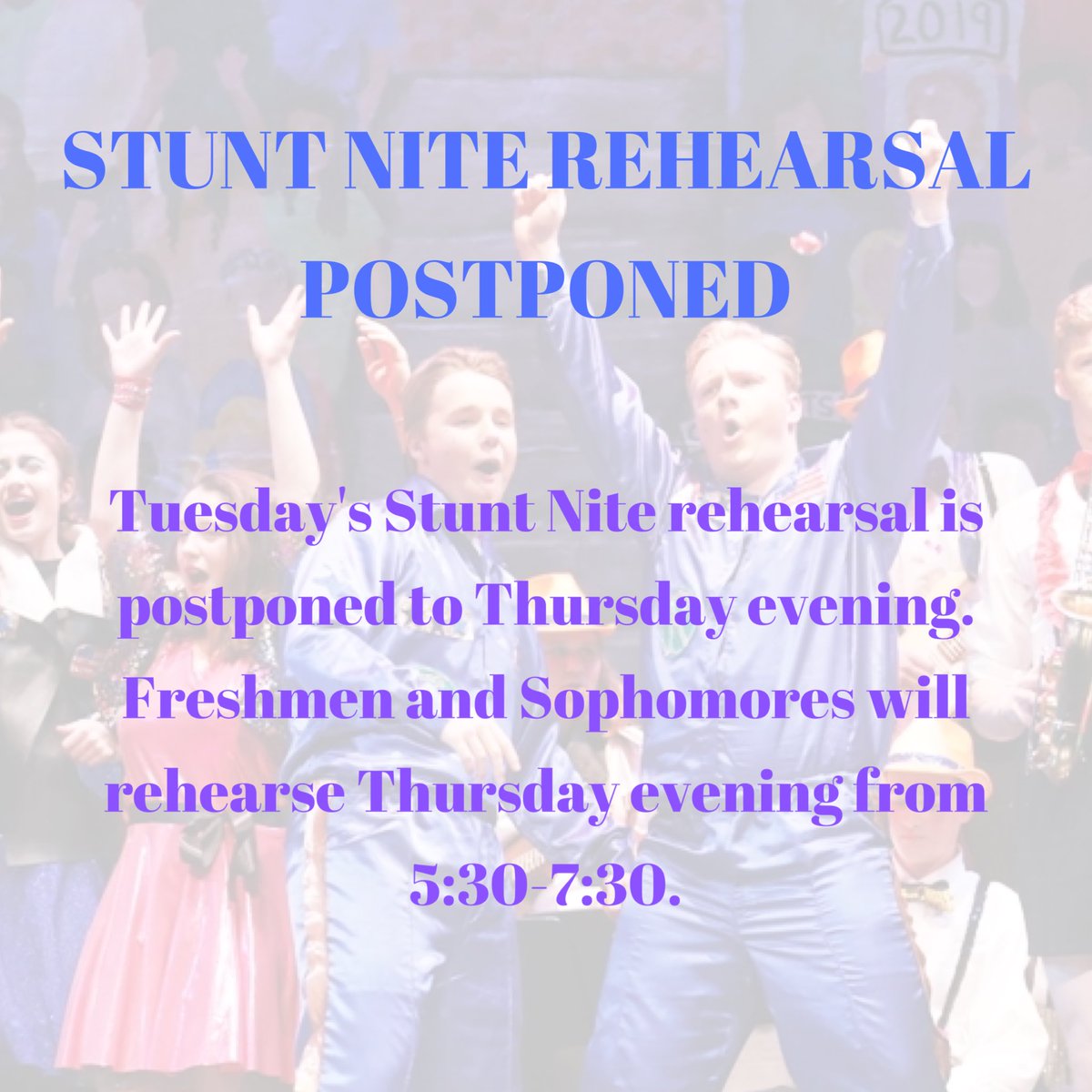 Tuesday's Stunt Nite rehearsal is postponed to Thursday evening. Freshmen and Sophomores will rehearse Thursday evening from 5:30-7:30. Everybody stay safe!!