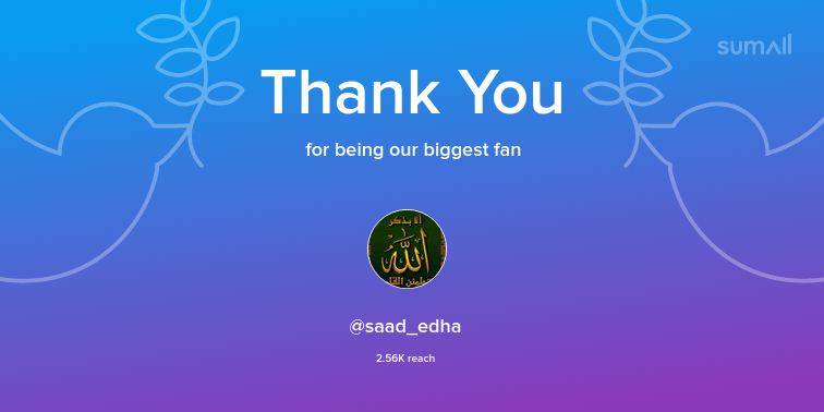 Our biggest fans this week: saad_edha. Thank you! via sumall.com/thankyou?utm_s…