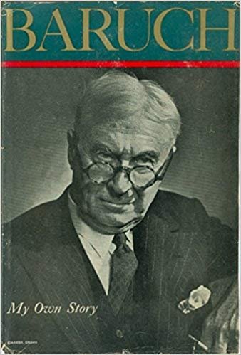 Baruch: My Own Storyby Bernard M Baruch https://www.amazon.com/dp/B0007H...