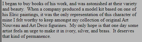 In this essay, Michael Moorcock also heaps praise on a statue of Elric adapted from Yoshitaka Amano's work by another GOAT master, Takayuki Takeya. Moorcock says it's on par with the best of Art Nouveau!